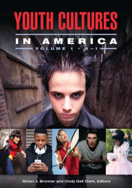 Title: Youth Cultures in America: [2 volumes], Author: Simon J. Bronner