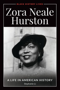 Title: Zora Neale Hurston: A Life in American History, Author: Stephanie Li