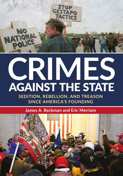 Crimes against the State: Sedition, Rebellion, and Treason since America's Founding