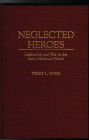 Neglected Heroes: Leadership and War in the Early Medieval Period