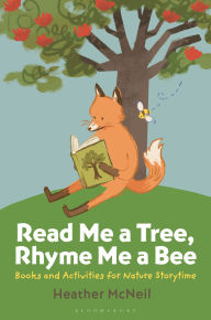 Free computer books free download Read Me a Tree, Rhyme Me a Bee: Books and Activities for Nature Storytime by Heather McNeil 9798216184256 CHM RTF (English literature)