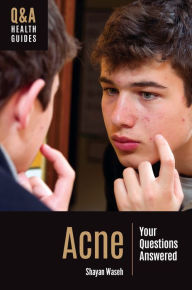 Title: Acne: Your Questions Answered, Author: Shayan Waseh