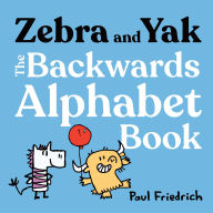 Download full books online free Zebra and Yak: The Backwards Alphabet Book by Paul Friedrich English version