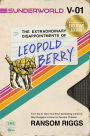 Sunderworld, Vol. I (B&N Exclusive Edition): The Extraordinary Disappointments of Leopold Berry