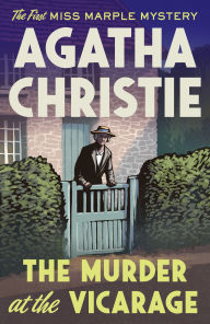 Title: The Murder at the Vicarage: The First Miss Marple Mystery, Author: Agatha Christie