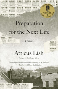 Title: Preparation for the Next Life: A Novel, Author: Atticus Lish
