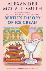 Title: Bertie's Theory of Ice Cream, Author: Alexander McCall Smith