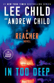 Title: In Too Deep: A Reacher Novel, Author: Lee Child