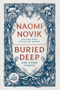 Title: Buried Deep and Other Stories, Author: Naomi Novik