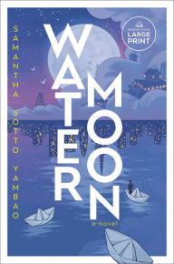 Title: Water Moon: A Novel, Author: Samantha Sotto Yambao