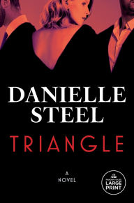 Title: Triangle: A Novel, Author: Danielle Steel