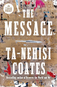 Title: The Message, Author: Ta-Nehisi Coates