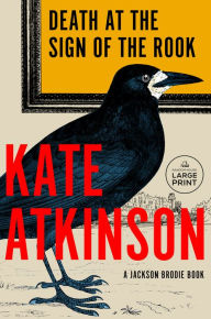 Title: Death at the Sign of the Rook: A Jackson Brodie Book, Author: Kate Atkinson