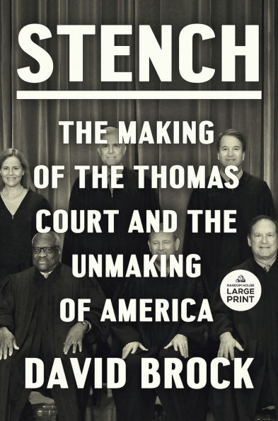 Stench: The Making of the Thomas Court and the Unmaking of America