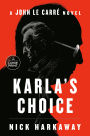 Karla's Choice: A John le Carré Novel