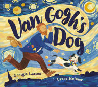 Title: Van Gogh's Dog, Author: Georgia Larson