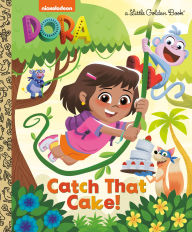 Title: Catch That Cake! (Dora), Author: Golden Books