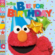 Title: B Is for Birthday (Sesame Street), Author: Random House