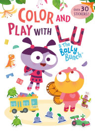 Title: Color and Play with Lu & the Bally Bunch, Author: Golden Books