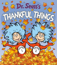 Title: Dr. Seuss's Thankful Things, Author: Dr. Seuss