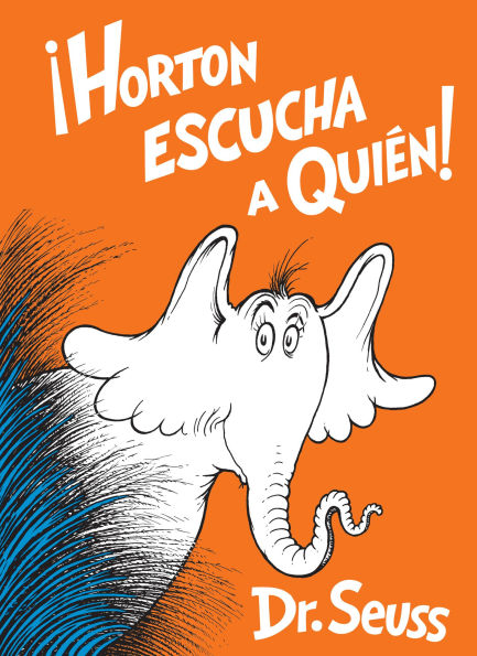 Horton escucha a Quién! (Horton Hears a Who! Spanish Edition)