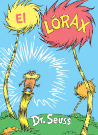 Title: El Lórax (The Lorax Spanish Edition), Author: Dr. Seuss