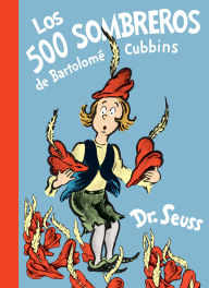 Title: Los 500 sombreros de Bartolomé Cubbins (The 500 Hats of Bartholomew Cubbins Spanish Edition), Author: Dr. Seuss