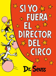 Download free magazines and books Si yo fuera el director del circo (If I Ran the Circus)