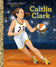 Title: Caitlin Clark: A Little Golden Book Biography, Author: Marisa DiNovis