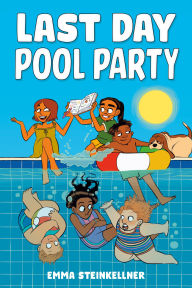Title: Last Day Pool Party, Author: Emma Steinkellner