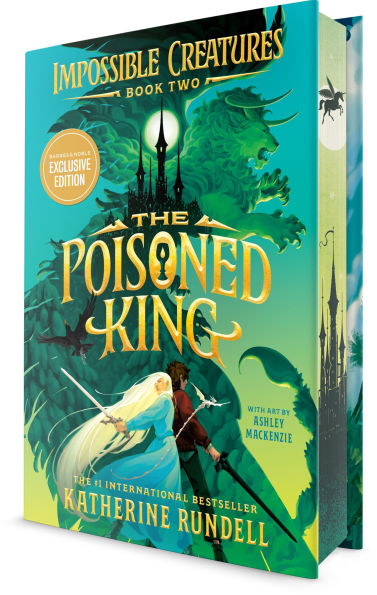 The Poisoned King (B&N Exclusive Edition) (Impossible Creatures #2)