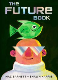 Title: The Future Book, Author: Mac Barnett