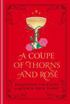 Alternative view 1 of A Coupe of Thorns and Rosé: Romantasy Cocktails to Quench Your Thirst: A Cocktail Recipe Book