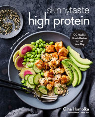 Title: Skinnytaste High Protein: 100 Healthy, Simple Recipes to Fuel Your Day: A Cookbook, Author: Gina Homolka
