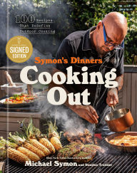Download epub ebooks from google Symon's Dinners Cooking Out: 100 Recipes That Redefine Outdoor Cooking  9798217034116 by Michael Symon