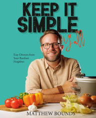 Free full audiobook downloads Keep It Simple, Y'all: Easy Dinners from Your Barefoot Neighbor: A Cookbook