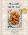 Measure with Your Heart: Southern Home Cooking to Feed Your Family and Soul: A Cookbook