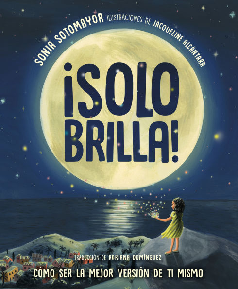 ¡Solo brilla! Cómo ser la mejor versión de ti mismo (Just Shine! How to Be a Better You Spanish Edition)