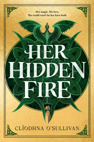 Title: Her Hidden Fire, Author: Cliodhna O'Sullivan
