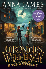 Title: Chronicles of Whetherwhy: The Age of Enchantment (B&N Exclusive Edition), Author: Anna James