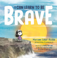 Title: I Can Learn to Be Brave, Author: Mariann Edgar Budde