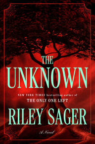 Title: The Unknown: A Novel, Author: Riley Sager