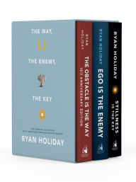 Title: The Way, the Enemy, and the Key: A Boxed Set of The Obstacle is the Way, Ego is the Enemy & Stillness is the Key, Author: Ryan Holiday
