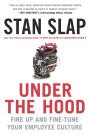 Under the Hood: Fire Up and Fine-Tune Your Employee Culture