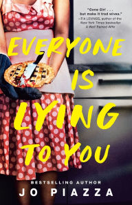 Everyone Is Lying to You: A Thriller