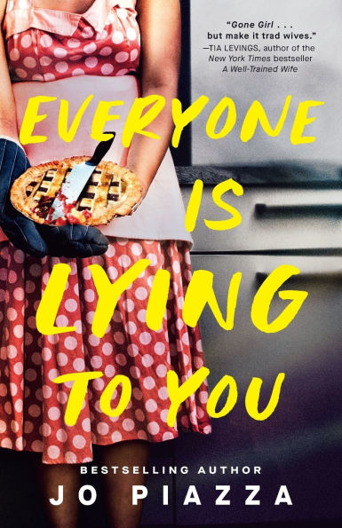 Everyone Is Lying to You: A Thriller