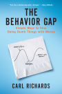 The Behavior Gap: Simple Ways to Stop Doing Dumb Things with Money