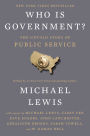 Who Is Government?: The Untold Story of Public Service