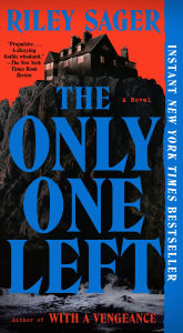 Title: The Only One Left: A Novel, Author: Riley Sager