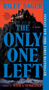 Title: The Only One Left: A Novel, Author: Riley Sager